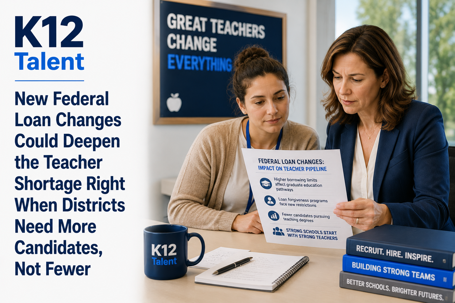New Federal Loan Changes Could Deepen the Teacher Shortage Right When Districts Need More Candidates, Not Fewer